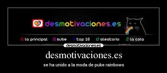 desmotivaciones.es - se ha unido a la moda de puke rainbows