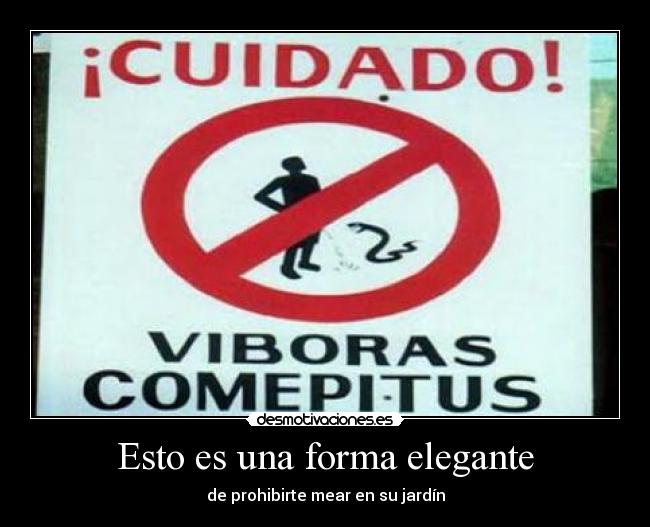 carteles forma elegante mear jardin viboras comepitus desmotivaciones