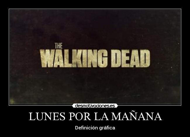 LUNES POR LA MAÑANA -