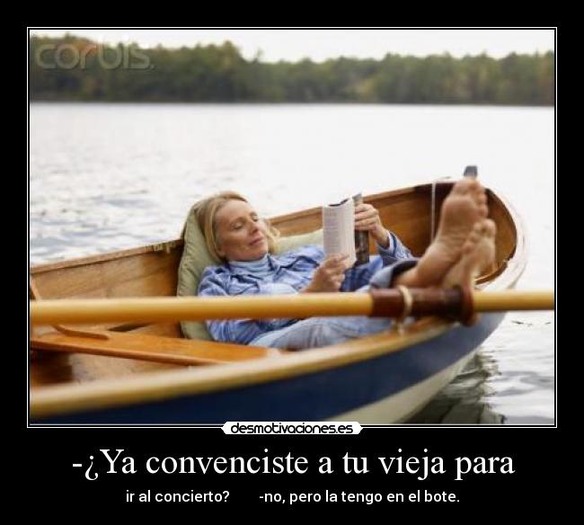 -¿Ya convenciste a tu vieja para -