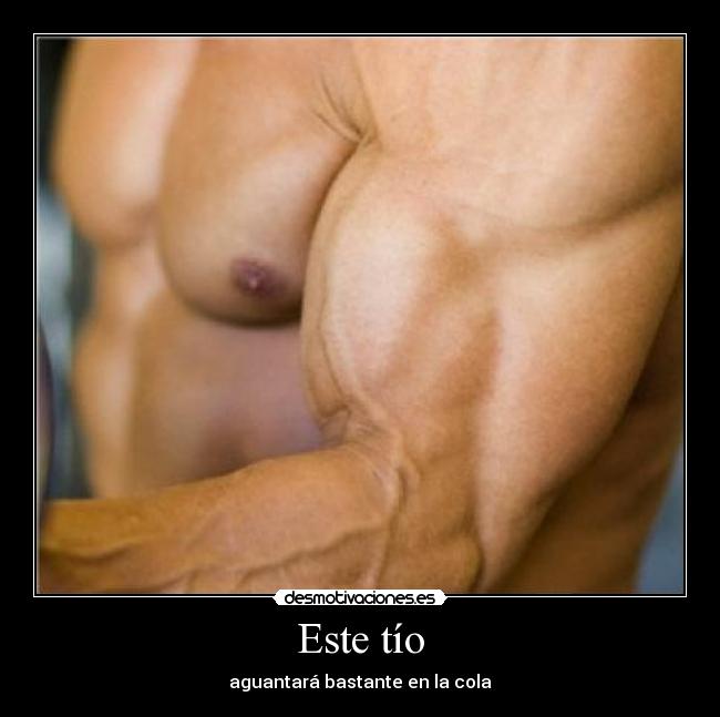 Este tío - aguantará bastante en la cola