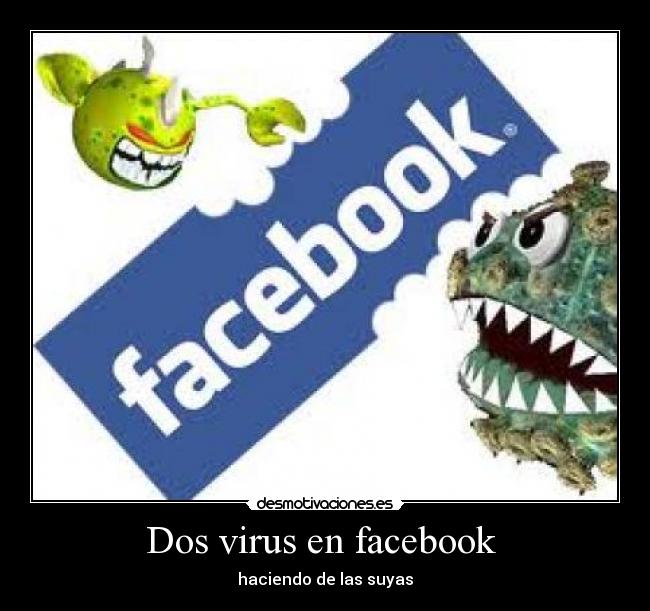 Dos virus en facebook - haciendo de las suyas