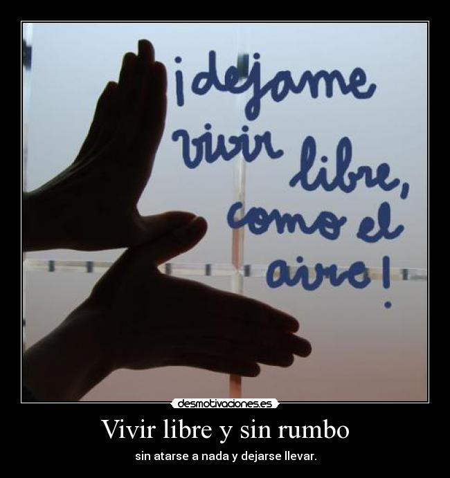 Vivir libre y sin rumbo -