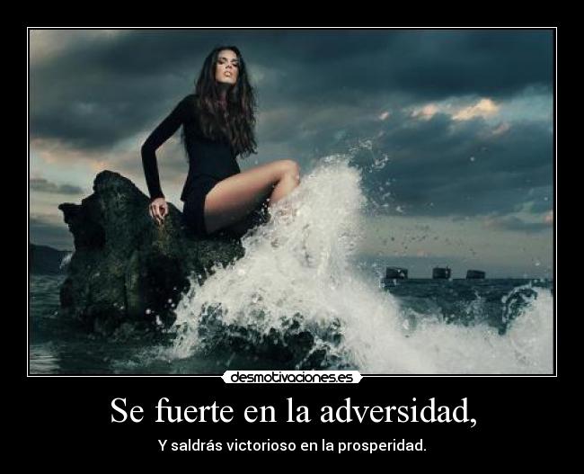 Se fuerte en la adversidad, -