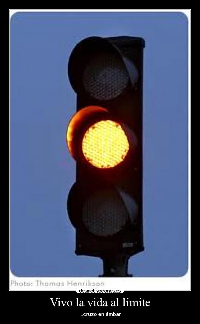 Vivo la vida al límite -