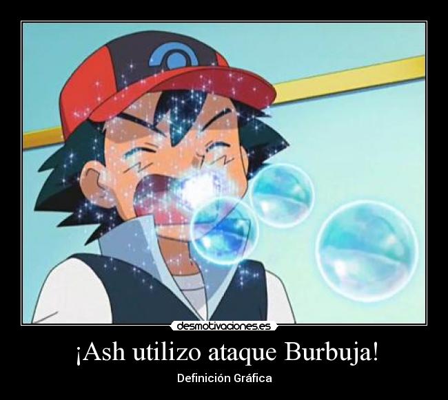 ¡Ash utilizo ataque Burbuja! -