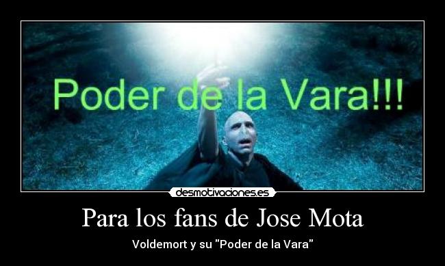 Para los fans de Jose Mota - Voldemort y su Poder de la Vara