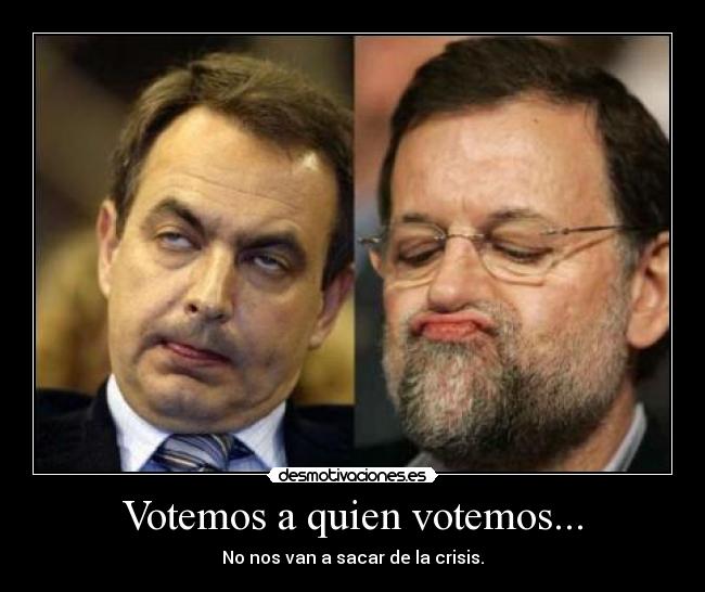 Votemos a quien votemos... -