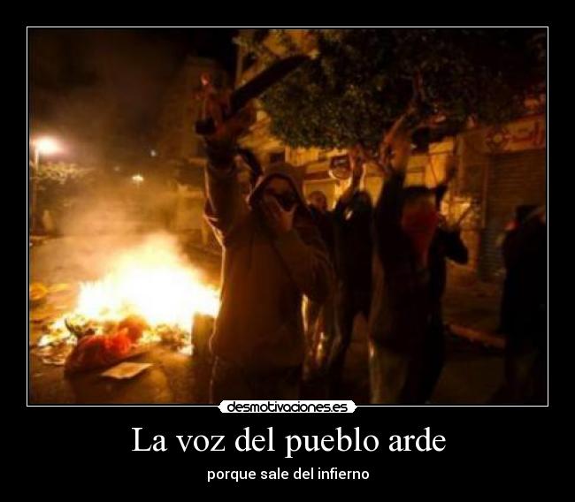 La voz del pueblo arde - porque sale del infierno