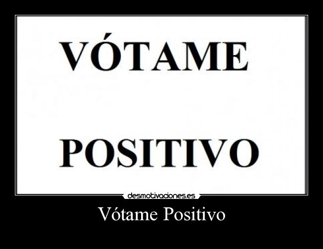 Vótame Positivo - 
