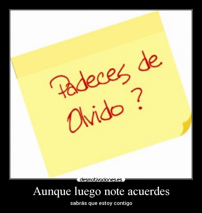 Aunque luego note acuerdes - 