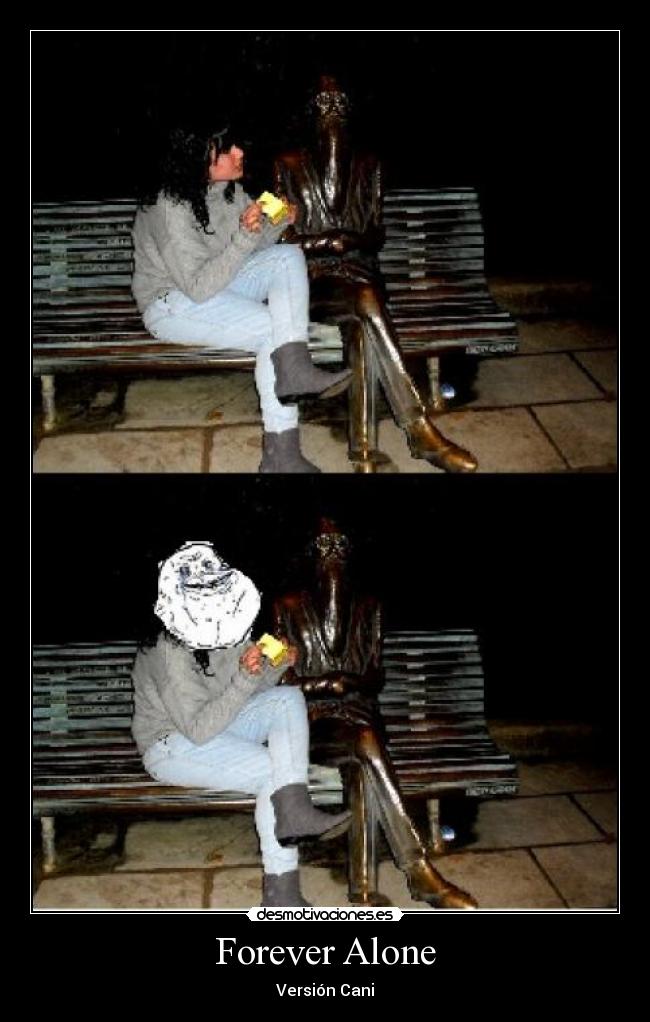 Forever Alone - Versión Cani