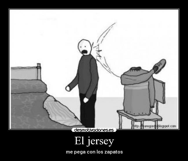 El jersey - me pega con los zapatos