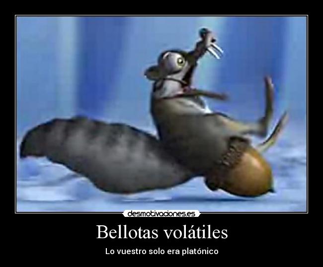 Bellotas volátiles - Lo vuestro solo era platónico