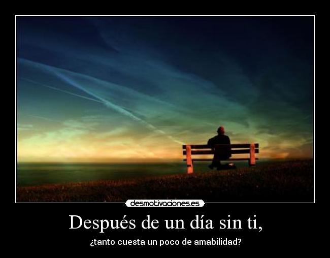 Después de un día sin ti, - 