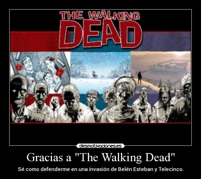 Gracias a The Walking Dead - Sé como defenderme en una invasión de Belén Esteban y Telecinco.