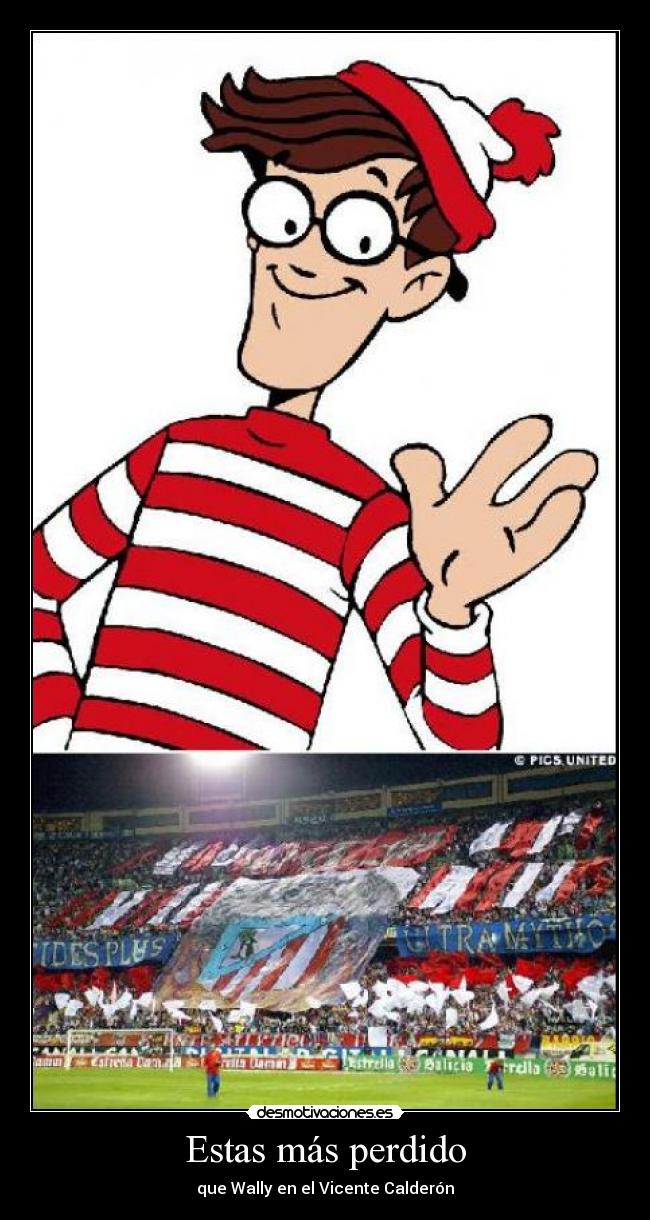 Estas más perdido - 