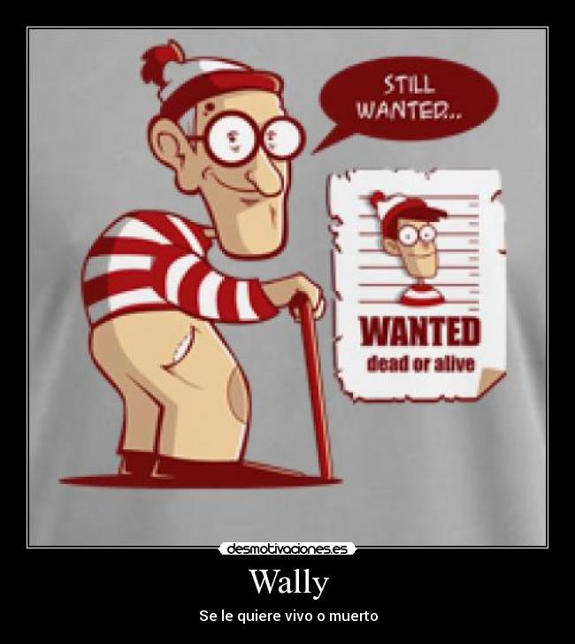 Wally - Se le quiere vivo o muerto