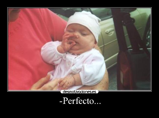 -Perfecto... - 