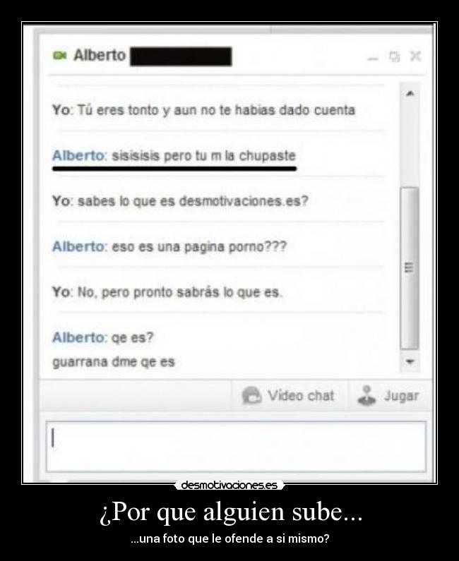 ¿Por que alguien sube... - ...una foto que le ofende a si mismo?
