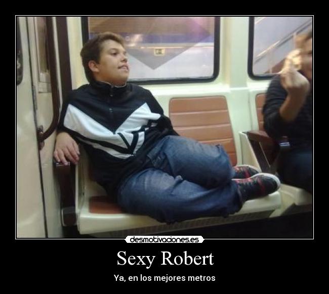 Sexy Robert - Ya, en los mejores metros