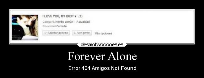 Forever Alone - Error 404 Amigos Not Found