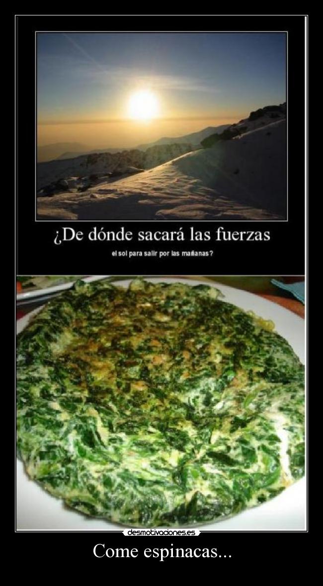 Come espinacas... - 