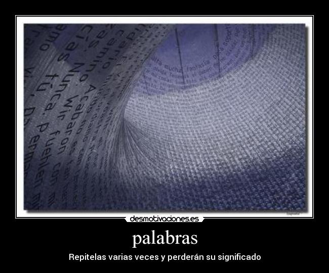 palabras - Repitelas varias veces y perderán su significado