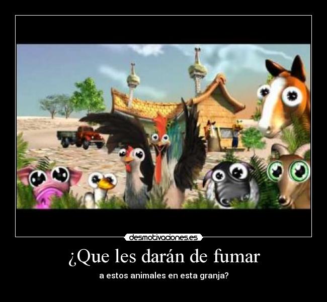 ¿Que les darán de fumar - 