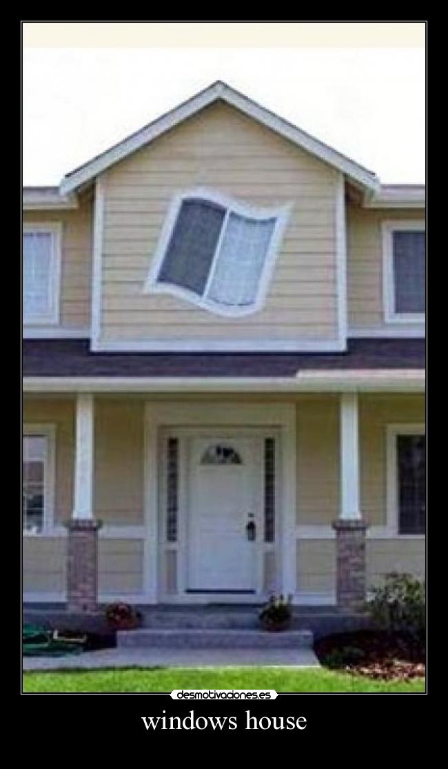 windows house -  