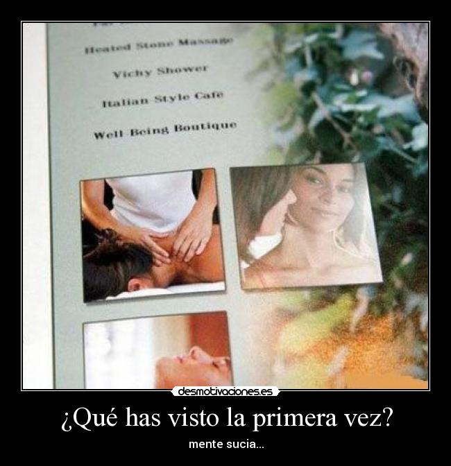 ¿Qué has visto la primera vez? - mente sucia...