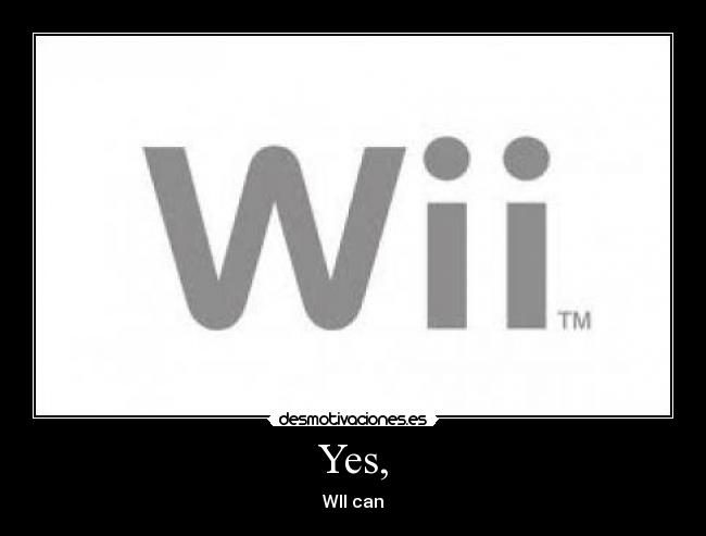 Yes, - WII can