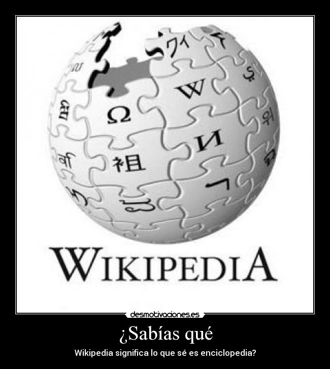 ¿Sabías qué - Wikipedia significa lo que sé es enciclopedia?