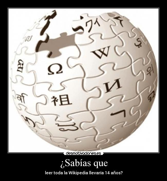 ¿Sabías que - leer toda la Wikipedia llevaría 14 años?