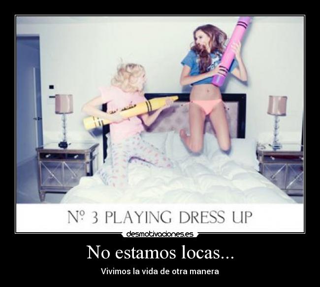 No estamos locas... -