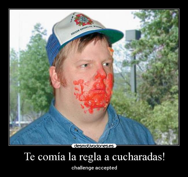carteles regla cucharadas challenge accepted desmotivaciones