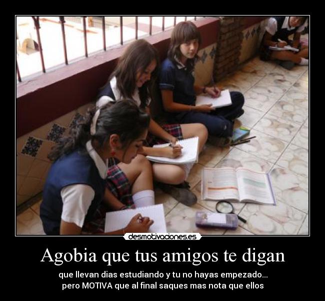 Agobia que tus amigos te digan -