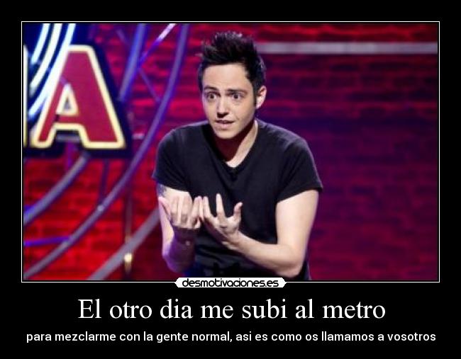 El otro dia me subi al metro - 