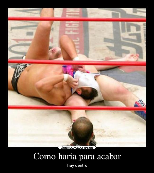 Como haria para acabar -