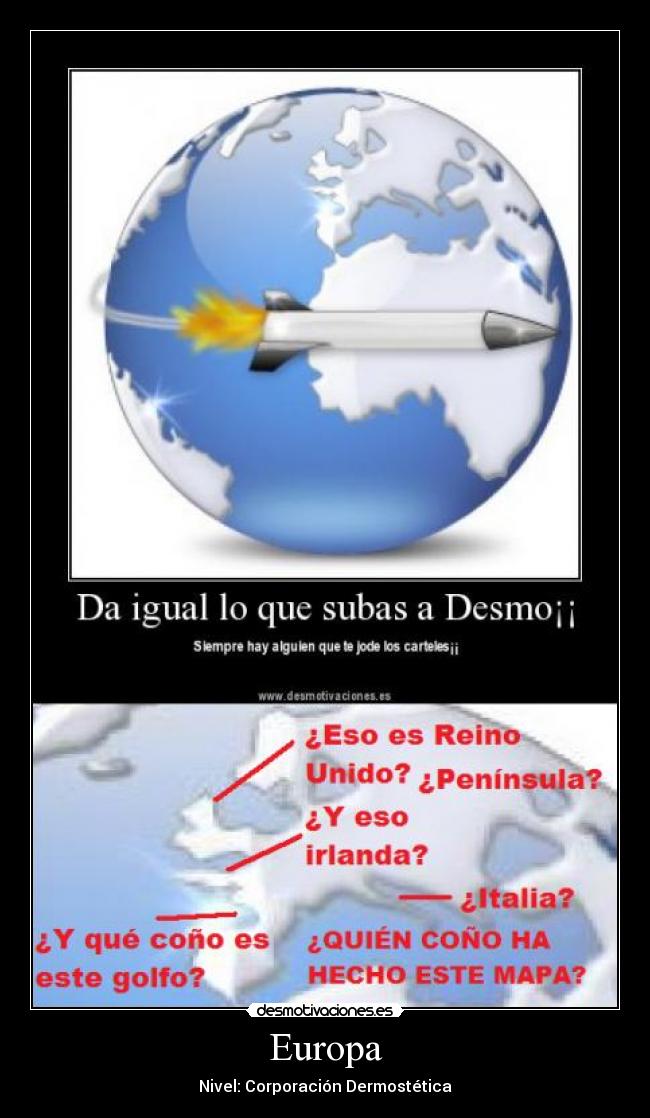carteles mapa cono reino unido gran bretana italia espana francia irlanda corporacion dermostetica europ desmotivaciones