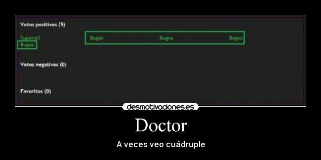 Doctor - A veces veo cuádruple