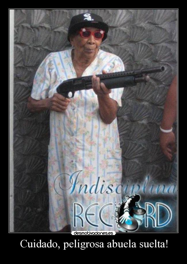 Cuidado, peligrosa abuela suelta! - 
