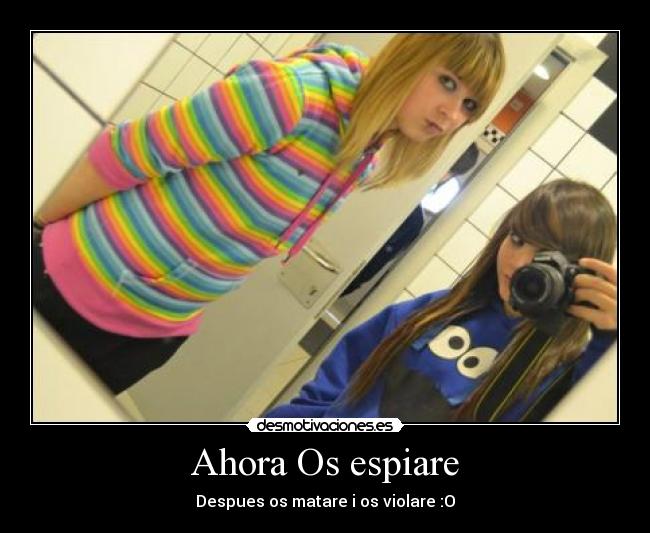 Ahora Os espiare -
