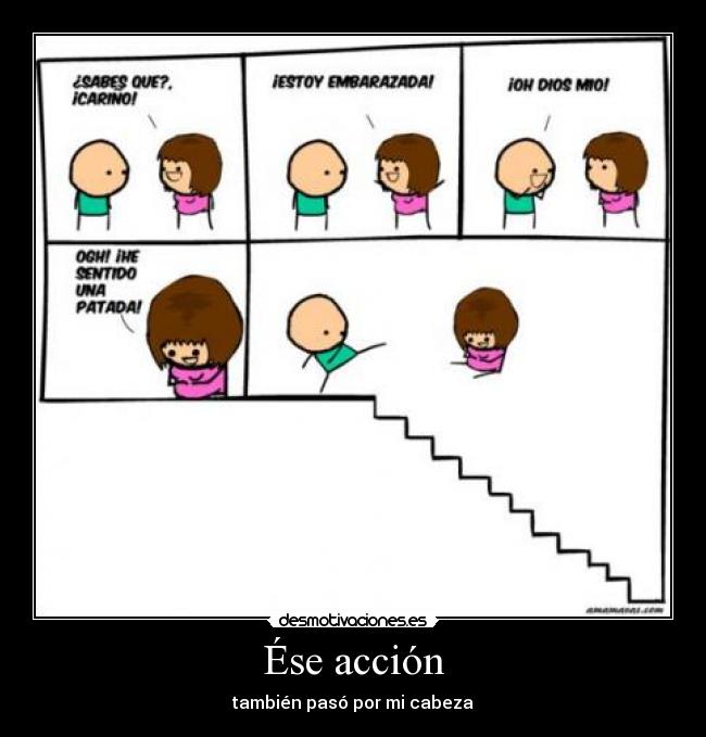 Ése acción - también pasó por mi cabeza