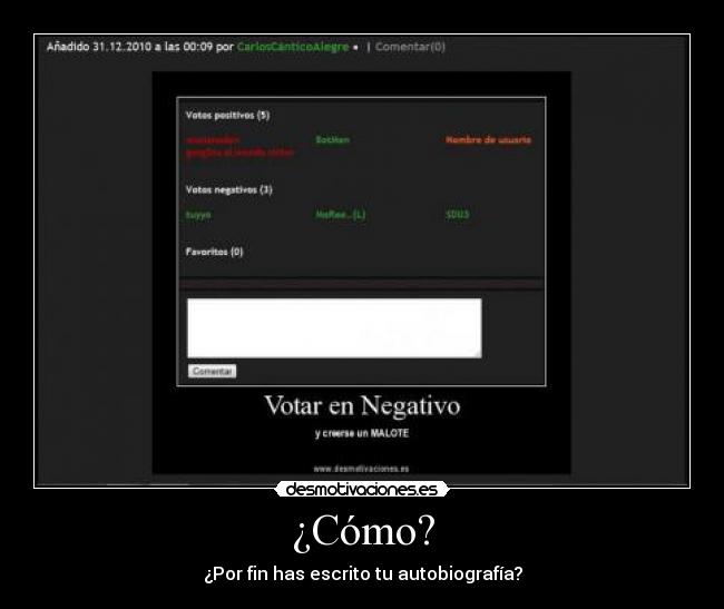 ¿Cómo? - ¿Por fin has escrito tu autobiografía?