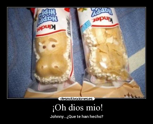 ¡Oh dios mio! - 