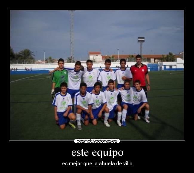 este equipo - es mejor que la abuela de villa