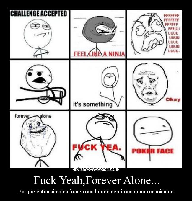 Fuck Yeah,Forever Alone... -