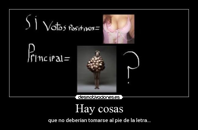 Hay cosas - que no deberían tomarse al pie de la letra...