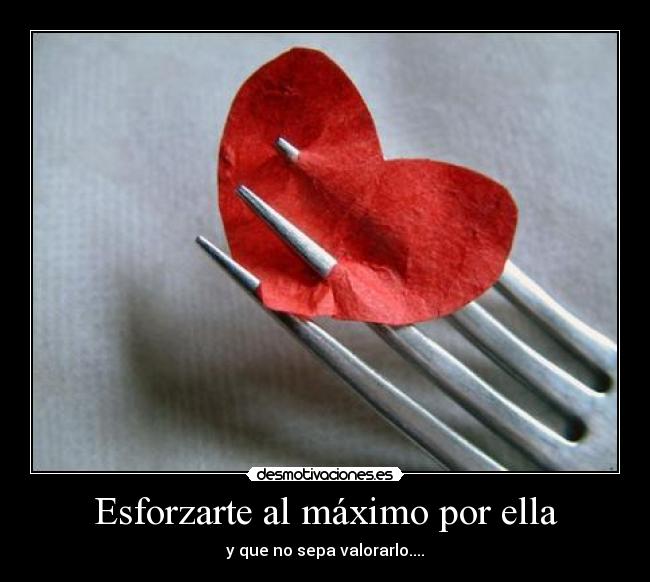Esforzarte al máximo por ella -